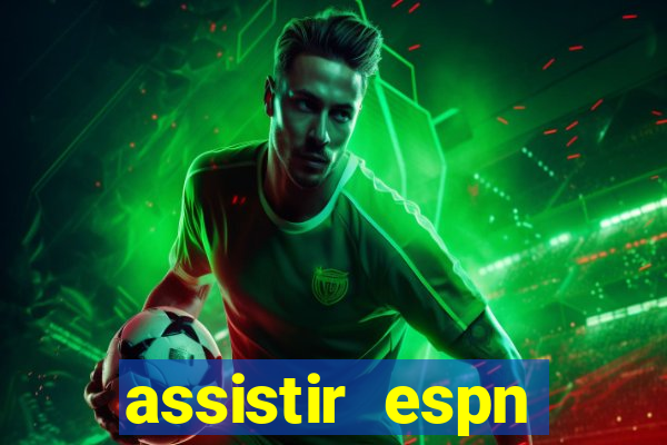 assistir espn brasil ao vivo